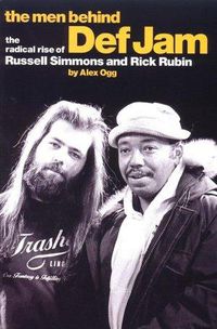 Cover image for The Men Behind  Def Jam: The Radical Rise of Russell Simmons and Rick Rubin