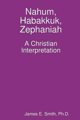 Nahum, Habakkuk, Zephaniah; A Christian Interpretation