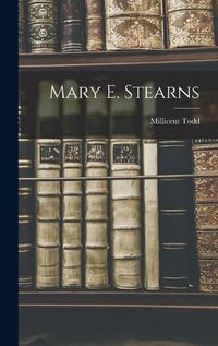 Cover image for Mary E. Stearns