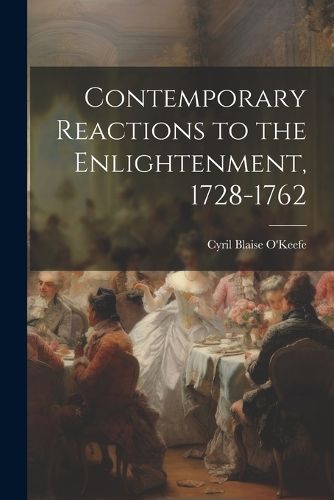 Cover image for Contemporary Reactions to the Enlightenment, 1728-1762