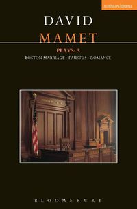 Cover image for Mamet Plays: 5: Boston Marriage; Dr Faustus; Romance