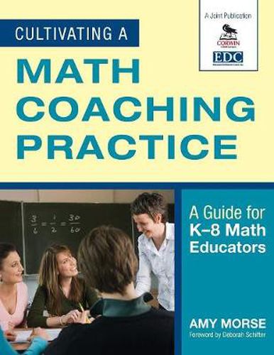 Cover image for Cultivating a Math Coaching Practice: A Guide for K-6 Math Educators