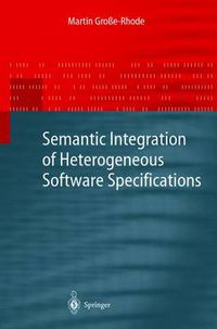 Cover image for Semantic Integration of Heterogeneous Software Specifications