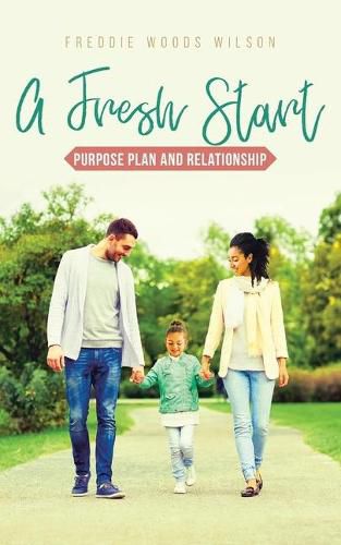 Cover image for A Fresh Start: Purpose Plan and Relationship