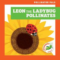 Cover image for Leon the Ladybug Pollinates