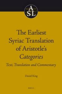 Cover image for The Earliest Syriac Translation of Aristotle's Categories: Text, Translation and Commentary