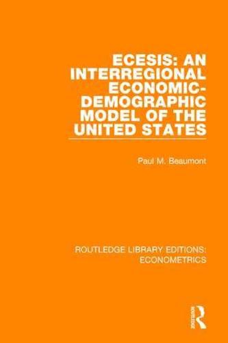 Cover image for ECESIS: An Interregional Economic-Demographic Model of the United States: An Interregional Economic-Demographic Model of the United States