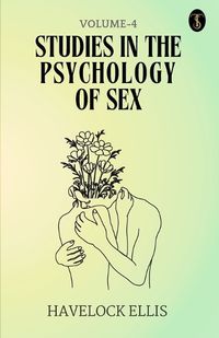 Cover image for Studies In The Psychology Of Sex Volume - 4