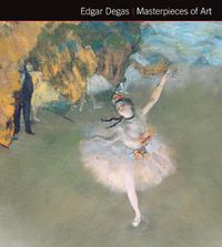 Cover image for Edgar Degas Masterpieces of Art