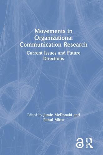 Cover image for Movements in Organizational Communication Research: Current Issues and Future Directions