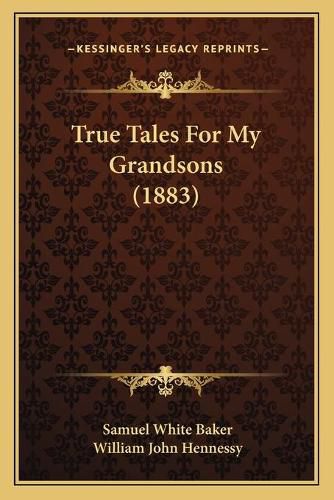 True Tales for My Grandsons (1883)