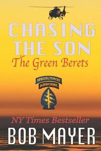 Cover image for Chasing the Son: The Green Berets