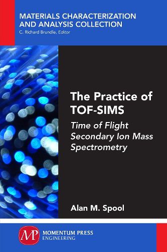 Cover image for The Practice of TOF-SIMS: Time of Flight Secondary Ion Mass Spectrometry