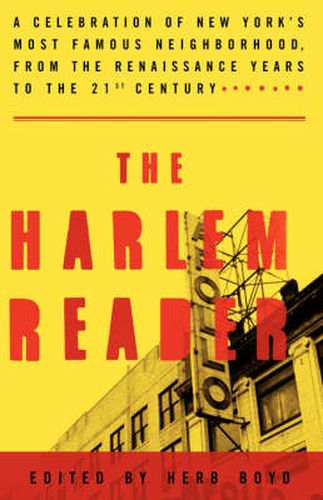 Cover image for The Harlem Reader: A Celebration of New York's Most Famous Neighborhood, from the Renaissance Years to the 21st Century