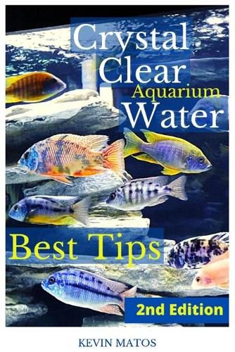 Cover image for Crystal Clear Aquarium Water: The Easiest, Fastest and Cheapest way to achieve Crystal Clear Water