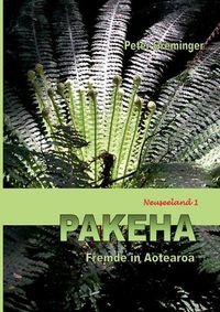 Cover image for Pakeha: Fremde in Aotearoa (Neuseeland 1)