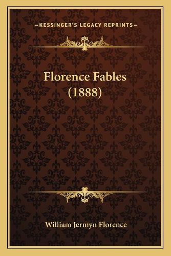 Florence Fables (1888)