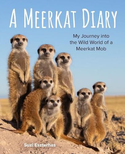 Meerkat Diary: My Journey into the Wild World of a Meerkat Mob