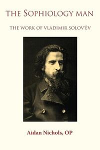 Cover image for The Sophiology Man. The Work of Vladimir Solov'ev