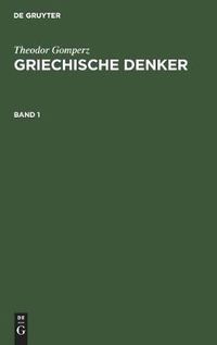 Cover image for Theodor Gomperz: Griechische Denker. Band 1