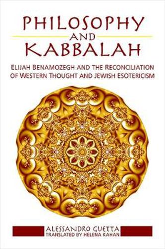 Cover image for Philosophy and Kabbalah: Elijah Benamozegh and the Reconciliation of Western Thought and Jewish Esotericism