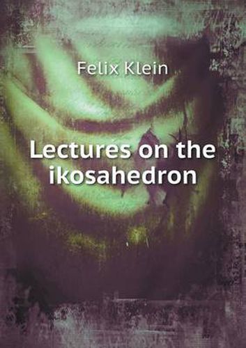 Cover image for Lectures on the Ikosahedron