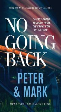 Cover image for No Going Back, NET Eternity Now New Testament Series, Vol. 2: Peter and   Mark, Paperback, Comfort Print: Holy Bible