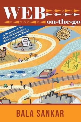 Cover image for Web On-The-Go: A Preview of the Way of Living in a Wireless Web World