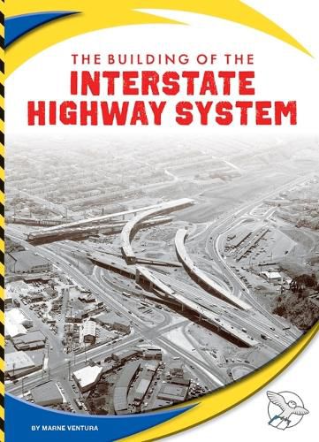 The Building of the Interstate Highway System, Marne Ventura ...