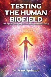 Cover image for Testing The Human Biofield