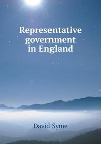 Cover image for Representative government in England