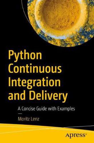 Cover image for Python Continuous Integration and Delivery: A Concise Guide with Examples