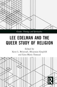 Cover image for Lee Edelman and the Queer Study of Religion