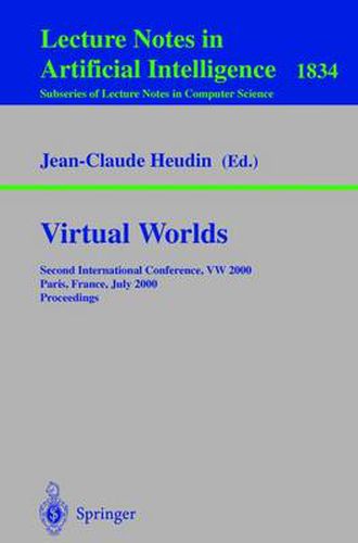 Virtual Worlds: Second International Conference, VW 2000 Paris, France, July 5-7, 2000 Proceedings