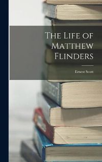 Cover image for The Life of Matthew Flinders