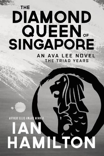 Diamond Queen of Singapore, The: An Ava Lee Novel: Book 13