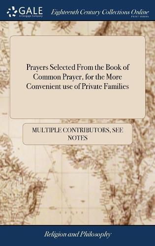 Cover image for Prayers Selected From the Book of Common Prayer, for the More Convenient use of Private Families