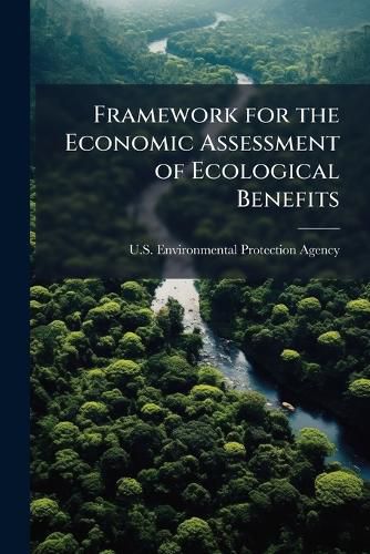 Cover image for Framework for the Economic Assessment of Ecological Benefits - Scholar's Choice Edition