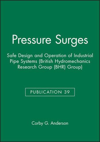 Cover image for Pressure Surges: Safe Design and Operation on Industrial Pipe Systems