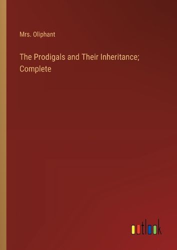 Cover image for The Prodigals and Their Inheritance; Complete