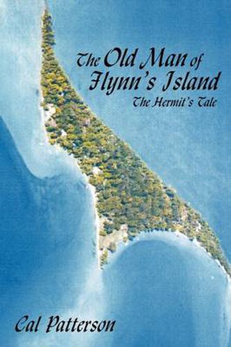 Cover image for The Old Man Of Flynn's Island: The Hermit's Tale