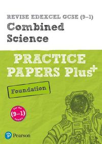 Cover image for Pearson REVISE Edexcel GCSE (9-1) Combined Science Foundation Practice Papers Plus: for home learning, 2022 and 2023 assessments and exams