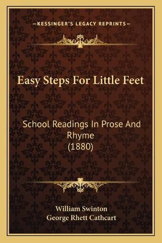 Easy Steps for Little Feet: School Readings in Prose and Rhyme (1880)