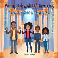 Cover image for Mommy, Daddy, What Are They Doing?: Teach Your Child to Worship God