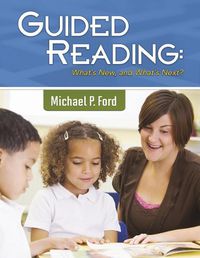 Cover image for Guided Reading: What's New, and What's Next?