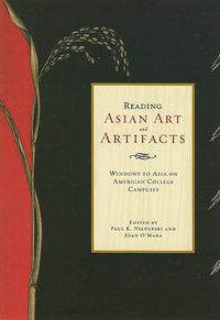 Cover image for Reading Asian Art and Artifacts: Windows to Asia on American College Campuses