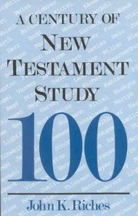 Cover image for A Century of New Testament Study