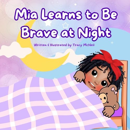 Cover image for Mia Learns to Be Brave at Night