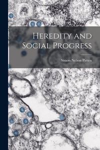 Cover image for Heredity and Social Progress