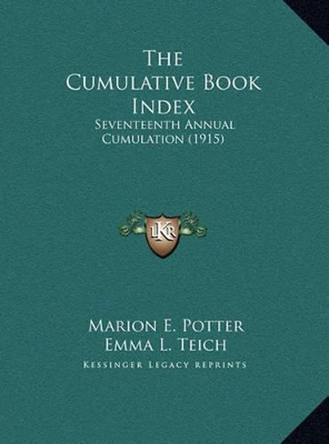 Cover image for The Cumulative Book Index: Seventeenth Annual Cumulation (1915)